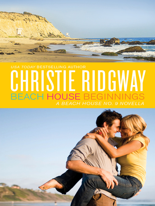Title details for Beach House Beginnings by Christie Ridgway - Wait list